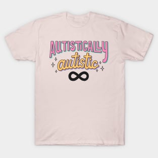Autistically Autistic T-Shirt